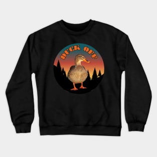 Duck Off Funny Duck Crewneck Sweatshirt